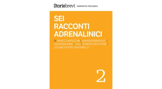 Sei racconti adrenalinici